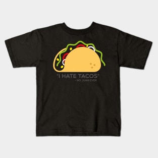 I hate tacos no juan ever tacos neon sign funny mexican street food merch Kids T-Shirt